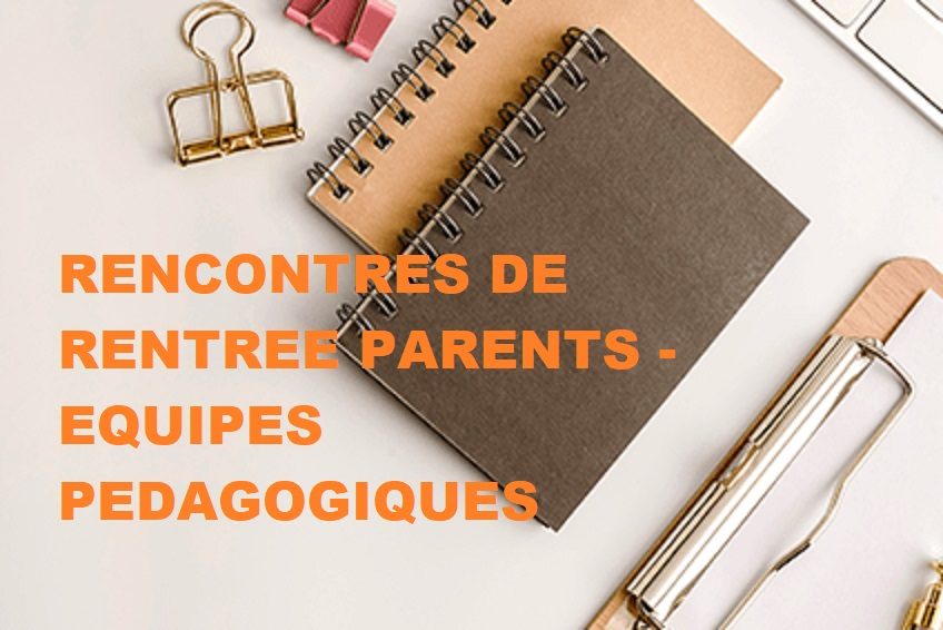 Rencontres de rentrée parents – équipes pédagogiques